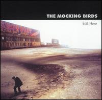 Mocking Birds - Still Here lyrics