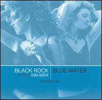 Black Rock - Blue Water [Robbins Single] lyrics