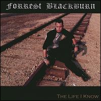 Forrest Blackburn - The Life I Know lyrics