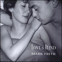 Mark Frith - Love Is Blind lyrics