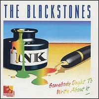 Blackstones - Somebody Ought to Write About It lyrics