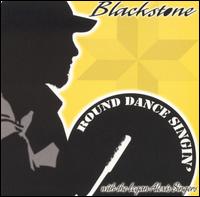 Blackstone - Round Dance Singin' With The Logan Alexis Singers lyrics
