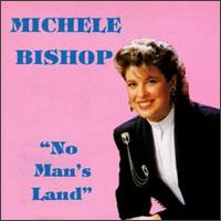 Michele Bishop - No Man's Land lyrics