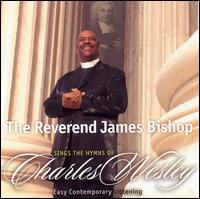 Reverend James Bishop - Sings The Hymns Of Charles Wesley lyrics