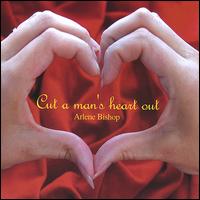 Arlene Bishop - Cut a Man's Heart Out lyrics