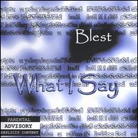 Blest - What I Say lyrics