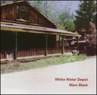 Marc Black - White Water Depot lyrics