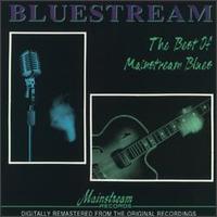 Bluestream - Bluestream: The Best of the Mainstream Blues lyrics
