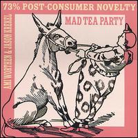 Mad Tea Party - 73% Post-Consumer Novelty lyrics