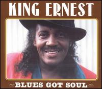 King Ernest - Blues Got Soul lyrics