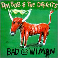 DM Bob & The Deficits - Bad With Wimen lyrics