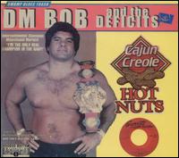 DM Bob & The Deficits - Cajun Creole Hot Nuts lyrics