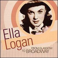 Ella Logan - From Glasgow to Broadway lyrics