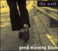 Good Morning Blues - Walk lyrics