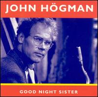 John Hogman - Good Night Sister lyrics