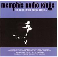 The Memphis Radio Kings - No Band in the Happy Place lyrics