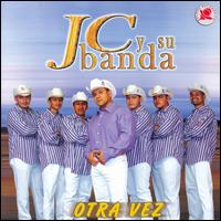 JC y Su Banda Duranguense - Otra Vez lyrics
