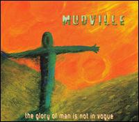 Mudville - The Glory of Man Is Not in Vogue lyrics
