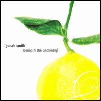 Jonah Smith - Beneath the Underdog lyrics