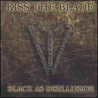 Kiss the Blade - Black as Disillusion lyrics