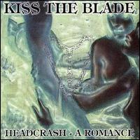 Kiss the Blade - Headcrash: A Romance lyrics