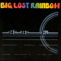 Big Lost Rainbow - Big Lost Rainbow lyrics