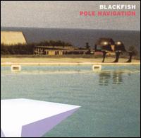 Blackfish - Pole Navigation lyrics