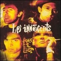 Les Innocents - Fous a Lier lyrics