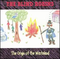 The Blind Robins - The Origin of the Wasteland lyrics