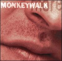 Monkeywalk - More lyrics
