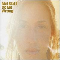 Mel Blatt - Do Me Wrong [UK CD #2] lyrics