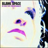 Blank Space - My Days with Astronauts lyrics