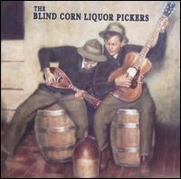 The Blind Corn Liquor Pickers - Blind Corn Liquor Pickers lyrics