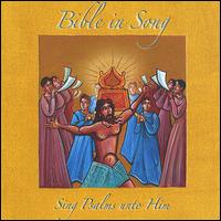 Bible in Song - Sing Psalms Unto Him lyrics
