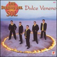 Los Duenos del Sol - Dulce Veneno lyrics