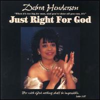 Debra Henderson - Just Right for God lyrics