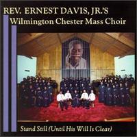 Wilmington Chester Mass Choir - Stand Still Until His Will Is Clear lyrics