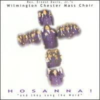 Wilmington Chester Mass Choir - Hosanna: And They Sing the Word lyrics