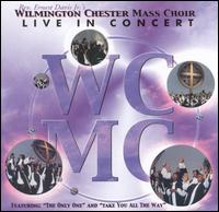 Wilmington Chester Mass Choir - In Concert [live] lyrics