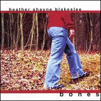 Heather Shayne Blakeslee - Bones lyrics