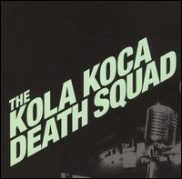 The Kola Koca Death Squad - The Kola Koca Death Squad lyrics