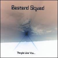 Bastard Squad - People Like You lyrics