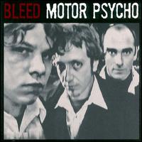 Bleed - Motor Psycho lyrics