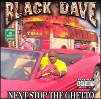 Black Dave - Next Stop the Ghetto lyrics