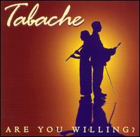 Tabache - Are You Willing? lyrics
