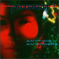 Bloodstar - Anytime, Anywhere lyrics