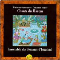 Ensemble de Femmes d'Istanbul - Chants Du Harem lyrics