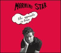 Morning Star - The Opposite Is True lyrics