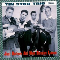 Tin Star Trio - Just Before All Hell Breaks Loose lyrics