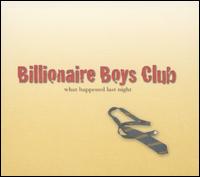 Billionaire Boys Club - What Happened Last Night lyrics